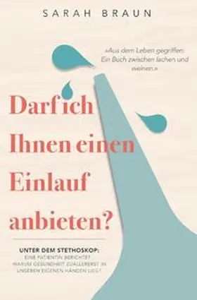 Braun |  Darf ich Ihnen einen Einlauf anbieten? | Buch |  Sack Fachmedien