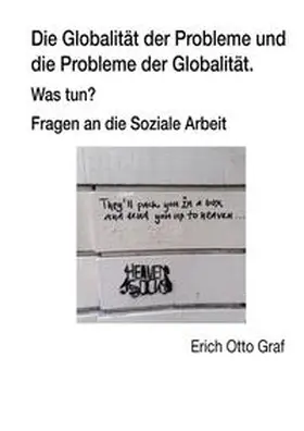 Graf |  Die Globalität der Probleme und die Probleme der Globalität Fragen an die Soziale Arbeit | Buch |  Sack Fachmedien