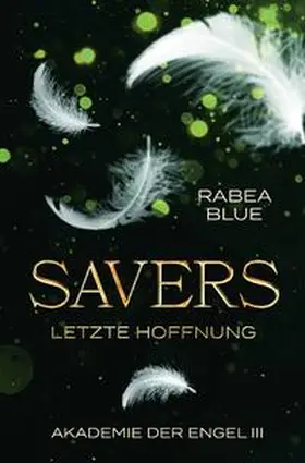 Blue |  Akademie der Engel / Savers - Letzte Hoffnung | Buch |  Sack Fachmedien