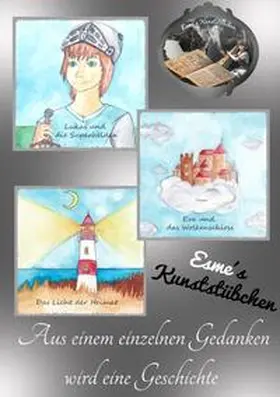 Kunststübchen |  Kinderbücher / Aus einem einzelnen Gedanken wird eine Geschichte - Teil 1 | Buch |  Sack Fachmedien