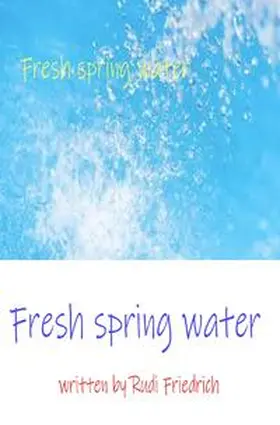 Glory / Rudi Friedrich / Weather regions |  Fresh spring water | Buch |  Sack Fachmedien