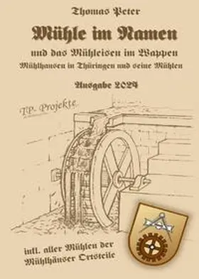 Peter |  Mühle im Namen und das Mühleisen im Wappen | Buch |  Sack Fachmedien
