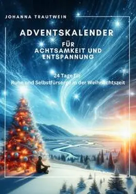 Trautwein |  Adventskalender für Achtsamkeit und Entspannung | Buch |  Sack Fachmedien