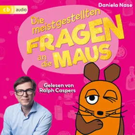 Nase |  Frag doch mal ... die Maus: Die meistgestellten Fragen an die Maus | Sonstiges |  Sack Fachmedien