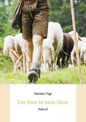 Vogt |  Der Herr ist mein Hirte | Buch |  Sack Fachmedien