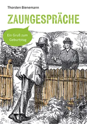 Bienemann |  Zaungespräche | Buch |  Sack Fachmedien