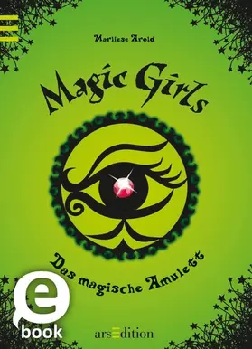 Arold |  Magic Girls - Das magische Amulett (Magic Girls 2) | eBook | Sack Fachmedien