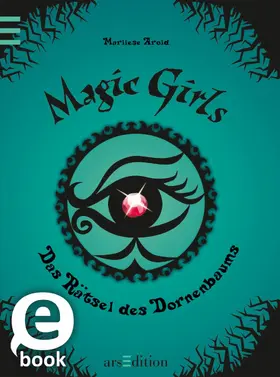 Arold |  Magic Girls - Das Rätsel des Dornenbaums (Magic Girls 3) | eBook | Sack Fachmedien