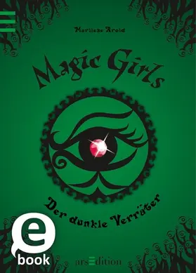 Arold |  Magic Girls - Der dunkle Verräter (Magic Girls 9) | eBook | Sack Fachmedien