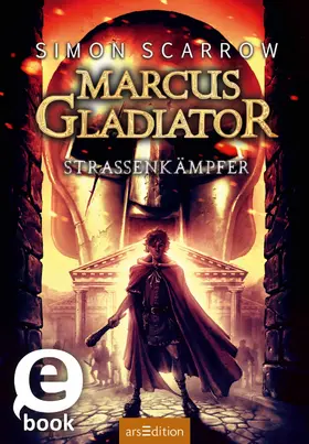 Scarrow |  Marcus Gladiator - Straßenkämpfer (Band 2) (Marcus Gladiator 2) | eBook | Sack Fachmedien
