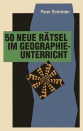 Schröder |  Kopiervorlagen Geographie / 50 neue Rätsel im Geographieunterricht | Buch |  Sack Fachmedien