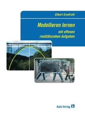 Greefrath |  Mathematik allgemein: Modellieren lernen mit offenen realitätsnahen Aufgaben | Buch |  Sack Fachmedien