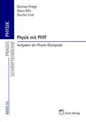 Friege / Mie / Lind |  Praxis Physik: Physik mit Pfiff | Buch |  Sack Fachmedien