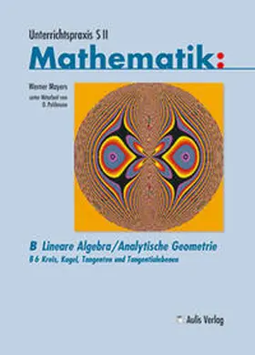Mayers / Pohlmann |  Unterrichtspraxis S II - Mathematik | Buch |  Sack Fachmedien