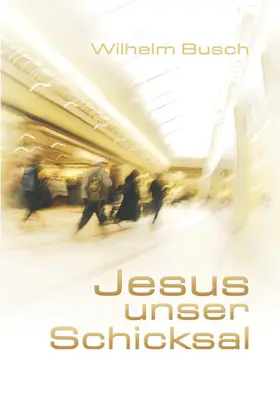 Busch | Jesus unser Schicksal | Buch | 978-3-7615-5495-1 | sack.de