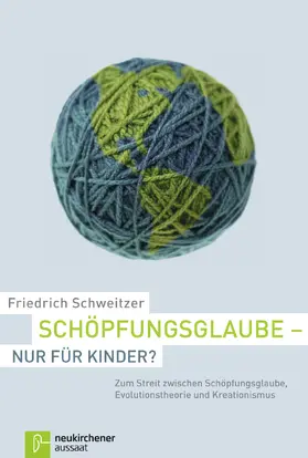 Schweitzer |  Schöpfungsglaube - nur für Kinder? | Buch |  Sack Fachmedien