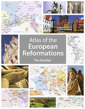 Dowley |  Atlas of the European Reformations | Buch |  Sack Fachmedien