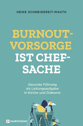 Schneidereit-Mauth | Burnoutvorsorge ist Chefsache | Buch | 978-3-7615-6613-8 | sack.de