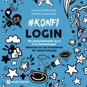 Kierschke / Schüßler |  #konfilogin - Ein gemeindenaher Kurs in 15 Thementagen | Sonstiges |  Sack Fachmedien