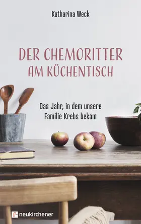 Weck | Der Chemoritter am Küchentisch | Buch | 978-3-7615-6662-6 | sack.de