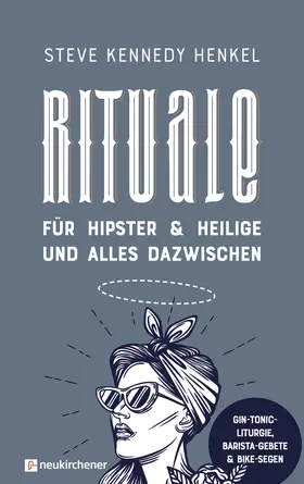 Henkel |  Rituale für Hipster & Heilige und alles dazwischen | Buch |  Sack Fachmedien