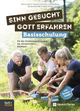 Esche / Göltzner / Klein |  Sinn gesucht - Gott erfahren Basisschulung | eBook | Sack Fachmedien