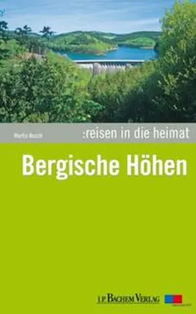 Nusch |  Reisen in die Heimat: Bergische Höhen | Buch |  Sack Fachmedien