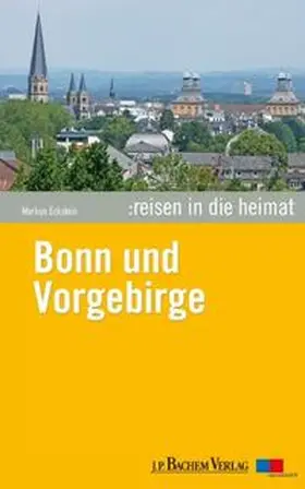 Eckstein |  Reisen in die Heimat: Bonn und Vorgebirge | Buch |  Sack Fachmedien