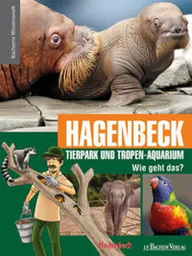 Tierpark Hagenbeck |  Hagenbeck Tierpark und Tropen-Auqarium - Wie geht das? | Buch |  Sack Fachmedien