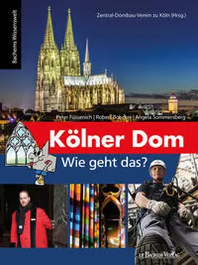 Füssenich / Zentral-Dombau-Verein zu Köln / Boecker |  Kölner Dom - Wie geht das? | Buch |  Sack Fachmedien