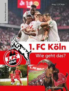  1. FC Köln – Wie geht das? | eBook | Sack Fachmedien
