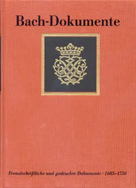 Neumann / Schulze / Bach |  Bach-Dokumente / Fremdschriftliche und gedruckte Dokumente zur Lebensgeschichte Johann Sebastian Bachs 1685-1750 | Buch |  Sack Fachmedien
