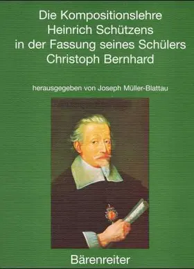 Müller-Blattau |  Die Kompositionslehre Heinrich Schützens in der Fassung seines Schülers Christoph Bernhard | Buch |  Sack Fachmedien