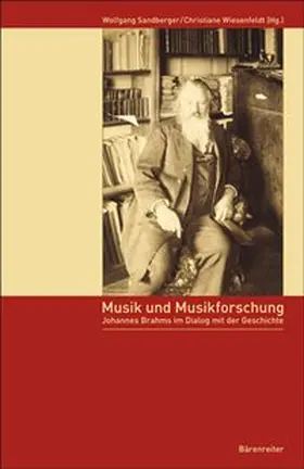 Sandberger / Wiesenfeldt |  Musik und Musikforschung. Johannes Brahms im Dialog mit der Geschichte | Buch |  Sack Fachmedien