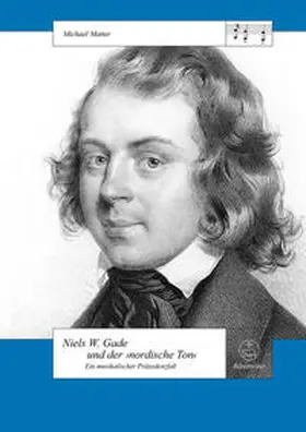 Matter / Anselm / Hinrichsen |  Niels W. Gade und der "nordische Ton" | Buch |  Sack Fachmedien