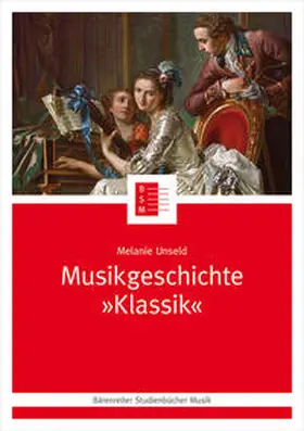 Unseld |  Musikgeschichte "Klassik" | Buch |  Sack Fachmedien