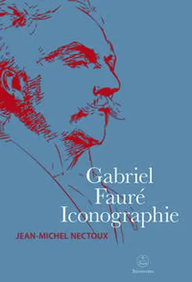  Gabriel Fauré. Iconographie | Buch |  Sack Fachmedien