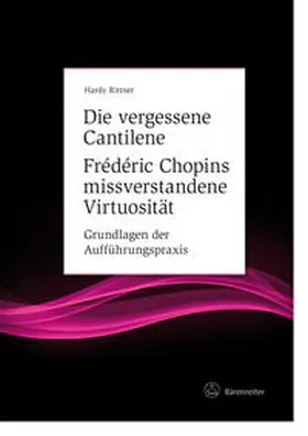 Rittner |  Die vergessene Cantilene. Frédéric Chopins missverstandene Virtuosität | Buch |  Sack Fachmedien