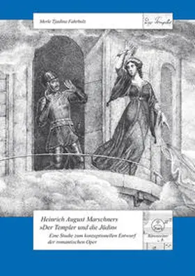 Fahrholz |  Heinrich August Marschners "Der Templer und die Jüdin" | eBook | Sack Fachmedien