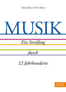 Bleek / Mosch |  MUSIK. Ein Streifzug durch 12 Jahrhunderte | eBook | Sack Fachmedien