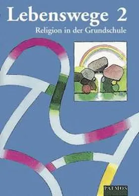Dreiner / Frisch |  Lebenswege 2. Religion in der Grundschule | Buch |  Sack Fachmedien