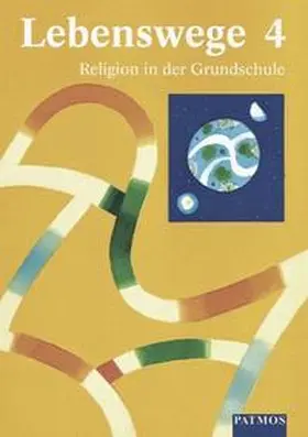 Dreiner / Frisch |  Lebenswege 4. Religion in der Grundschule | Buch |  Sack Fachmedien