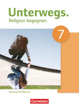 Herman / Gilhuber / Porzelt |  Unterwegs - Religion begegnen - Gymnasium Bayern - 7. Jahrgangsstufe | Buch |  Sack Fachmedien