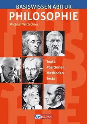 Wittschier |  Basiswissen Abitur Philosophie - Abitur 2015/2016 / Basiswissen Abitur Philosophie | Buch |  Sack Fachmedien