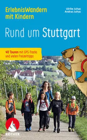 Juhas |  ErlebnisWandern mit Kindern Rund um Stuttgart | Buch |  Sack Fachmedien