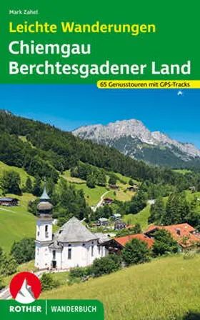 Zahel |  Leichte Wanderungen Chiemgau - Berchtesgadener Land | Buch |  Sack Fachmedien