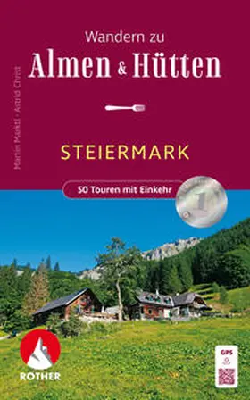 Marktl / Christ |  Wandern zu Almen & Hütten - Steiermark | Buch |  Sack Fachmedien
