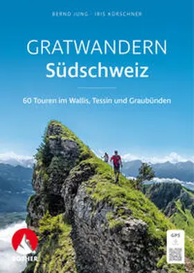Jung / Kürschner | Gratwandern Südschweiz | Buch | 978-3-7633-3420-9 | sack.de