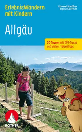 Soeffker |  ErlebnisWandern mit Kindern Allgäu | Buch |  Sack Fachmedien
