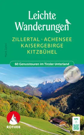 Zahel |  Leichte Wanderungen Zillertal - Achensee - Kaisergebirge - Kitzbühel | Buch |  Sack Fachmedien